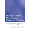 Dialogue and the Development of Children's Thinking: A Sociocultural Approach
