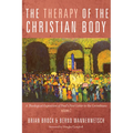 The Therapy of the Christian Body: A Theological Exposition of Paul's First Letter to the Corinthians, Volume 2
