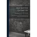 Descriptive Geometry: Prepared for the use of the Students of the Massachusetts Institute of Technology, Boston, Mass