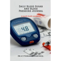 Daily Blood Sugar and Blood Pressure Journal: 6-Month Health Monitoring