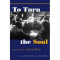 To Turn the Soul: Essays Inspired by Jacob Klein