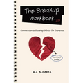 The Breakup Workbook 3.0: Commonsense Breakup Advice for Everyone
