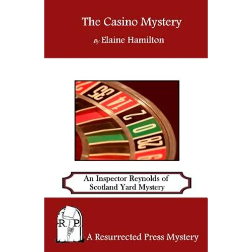 The Casino Mystery: An Inspector Reynolds of Scotland Yard Mystery
