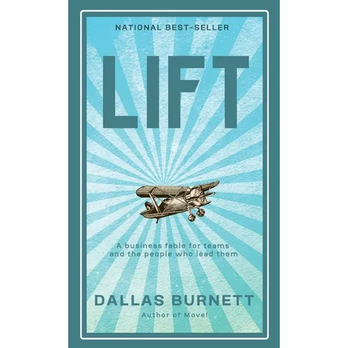 Lift: A business fable for teams and the people who lead them