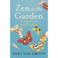 Zen in the Garden: The Japanese Art of Peaceful Gardening