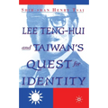 Lee Teng-hui and Taiwan's Quest for Identity