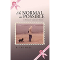As Normal as Possible: A Breast Cancer Story