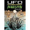 UFO Mushroom Invasion