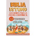 Lecciones Para Escuela Dominical: 62 Personajes Bíblicos