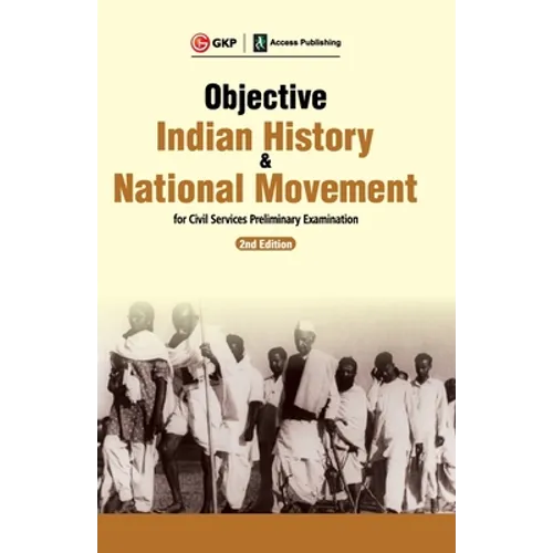 Objective Indian History & National Movement For Civil Services Preliminary Examination 2ed