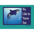 We Like to Nurse Too