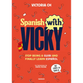 Spanish with Vicky / Spanish with Vicky: Stop Being Such a Tourist and Finally Learn Español