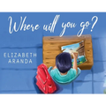 Where Will You Go?