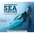 Leatherback Sea Turtles: A Migration Story