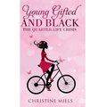 Young, Gifted and Black: The Quarter Life Crisis