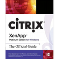 Citrix Xenapp Platinum Edition for Windows: The Official Guide