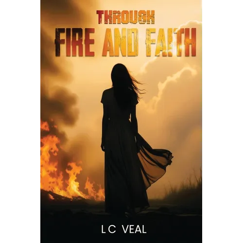 Through Fire and Faith