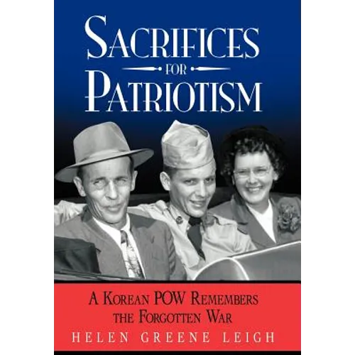 Sacrifices for Patriotism: A Korean POW Remembers the Forgotten War