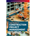 Case Studies in Construction Project Management