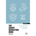 The Smart Marketing Book PB: The Definitive Guide to Effective Marketing Strategies