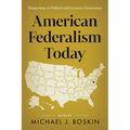 American Federalism Today: Perspectives on Political and Economic Governance