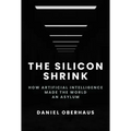 The Silicon Shrink: How Artificial Intelligence Made the World an Asylum