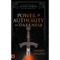 Power and Authority Over Darkness: How to Identify and Defeat 16 Evil Spirits that Want to Destroy You