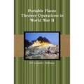 Portable Flame Thrower Operations in World War II