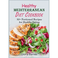 Healthy Mediterranean Diet Cookbook: 50+ Portioned Recipes for Healthy Eating