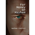 For Money or Mayhem