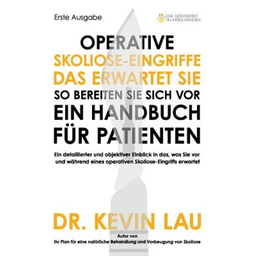 Operative Skoliose-Eingriffe - das erwartet Sie - so bereiten Sie sich vor: Ein Handbuch für Patienten