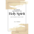 The Person and Work of The Holy Spirit: And "The Power of the Holy Spirit"