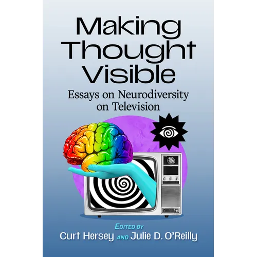Making Thought Visible: Essays on Neurodiversity on Television