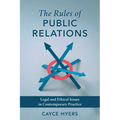 The Rules of Public Relations: Legal and Ethical Issues in Contemporary Practice