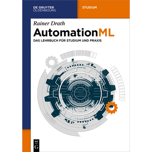 Automationml: Das Lehrbuch Für Studium Und PRAXIS