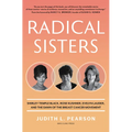 Radical Sisters: Shirley Temple Black, Rose Kushner, Evelyn Lauder, and the Dawn of the Breast Cancer Movement