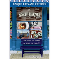 Unique Eats and Eateries of North Dakota