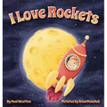 I Love Rockets: A fun-filled picture book about a young child's adventures in space