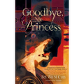 Goodbye, My Princess