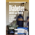 Diabetes Ancient and Modern: The Evolution of Diabetes as a Metabolic Disease