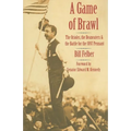 A Game of Brawl: The Orioles, the Beaneaters, and the Battle for the 1897 Pennant
