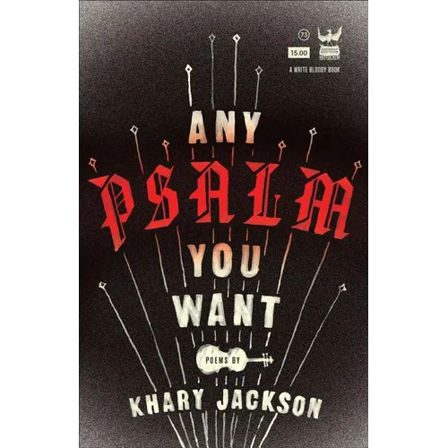 Any Psalm You Want: Poems