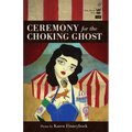 Ceremony for the Choking Ghost