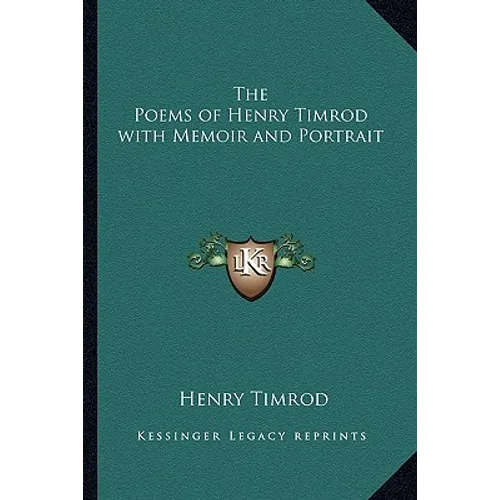 The Poems of Henry Timrod with Memoir and Portrait