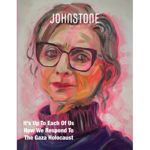 JOHNSTONE March 25: It's Up To Each Of Us How We Respond To The Gaza Holocaust