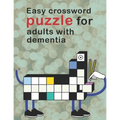 Easy Crossword Puzzles For Adults With dementia: Crossword Puzzle Books For Adults Easy Crosswords Puzzle Book Puzzles & Trivia Challenges Specially D