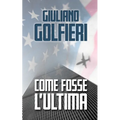 Come Fosse l'Ultima