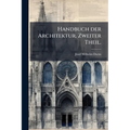 Handbuch der Architektur. Zweiter Theil.