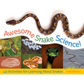 Awesome Snake Science!: 40 Activities for Learning about Snakes Volume 2