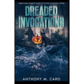 Dreaded Invocations: Terrifying Horror Tales to Utter in Hushed Tones